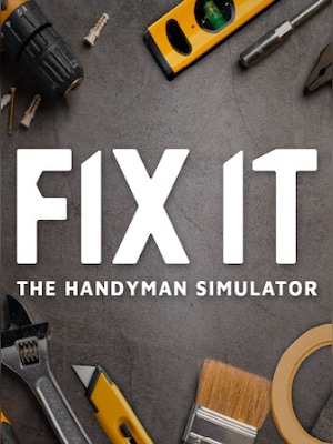 Fix it - The Handyman Simulator