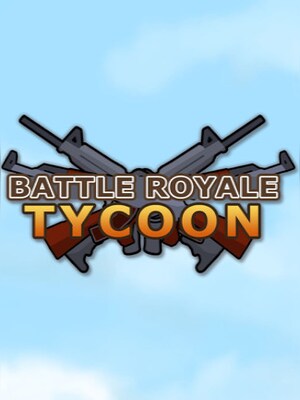 Battle Royale Tycoon