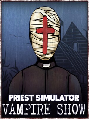 Priest Simulator: Vampire Show